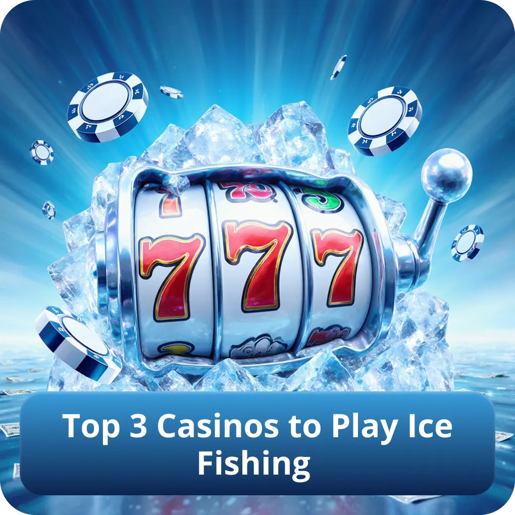 Top 3 Casinos to Play Ice Fishing
